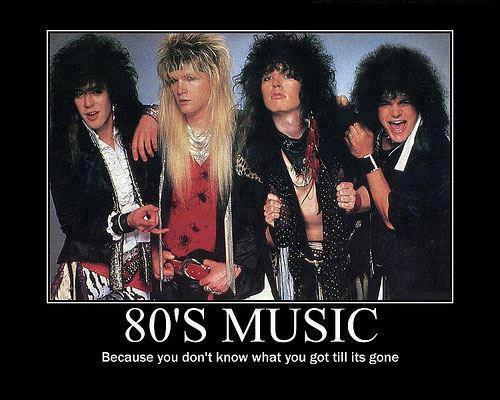 80's Music Because You Don't Know What You Got Til It's Gone